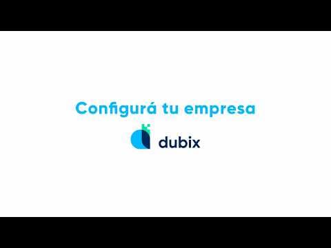 Configurá tu empresa en Dubix paso a paso